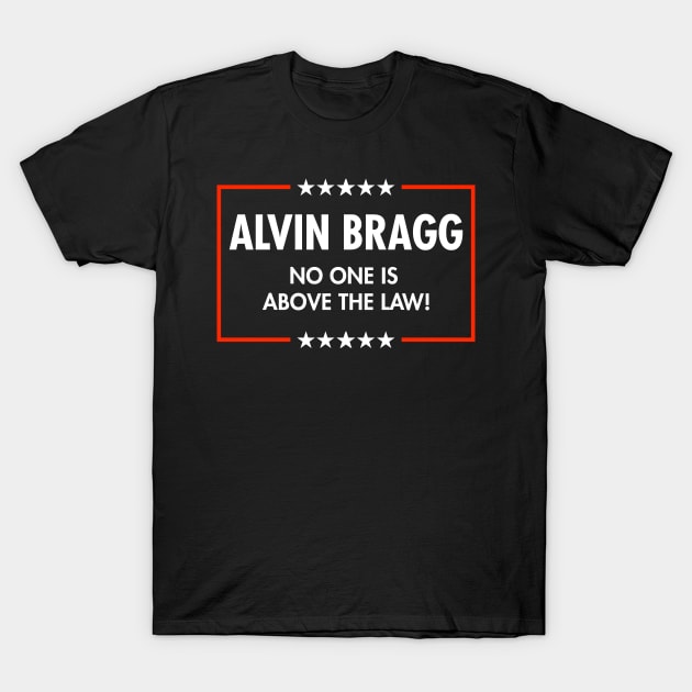 Alvin Bragg - No One is above the Law! T-Shirt by Tainted